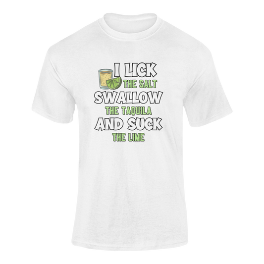 A funny tequila-themed t-shirt featuring a tequila shot, lime wedge, and the phrase “I Lick, I Swallow, I Suck” with a bold, playful font.