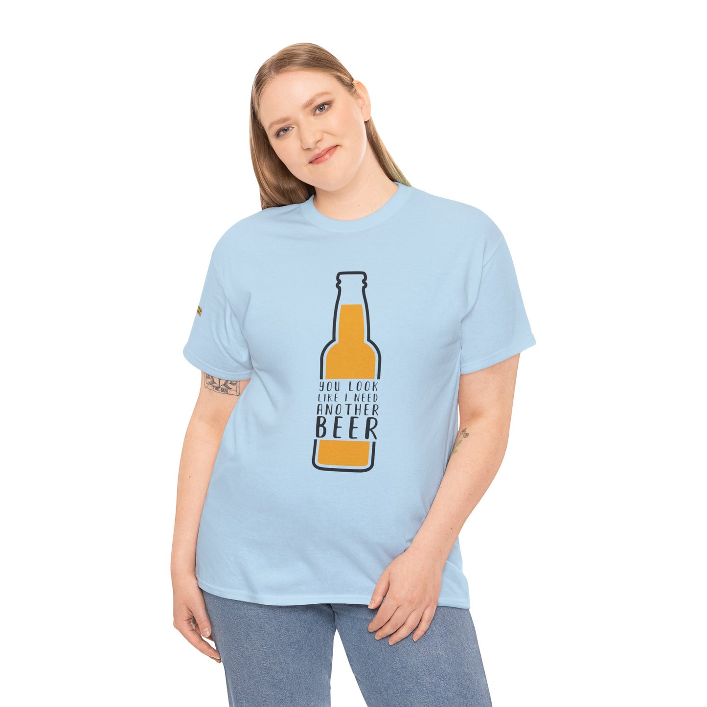 You Look Like I Need Another Beer T-Shirt