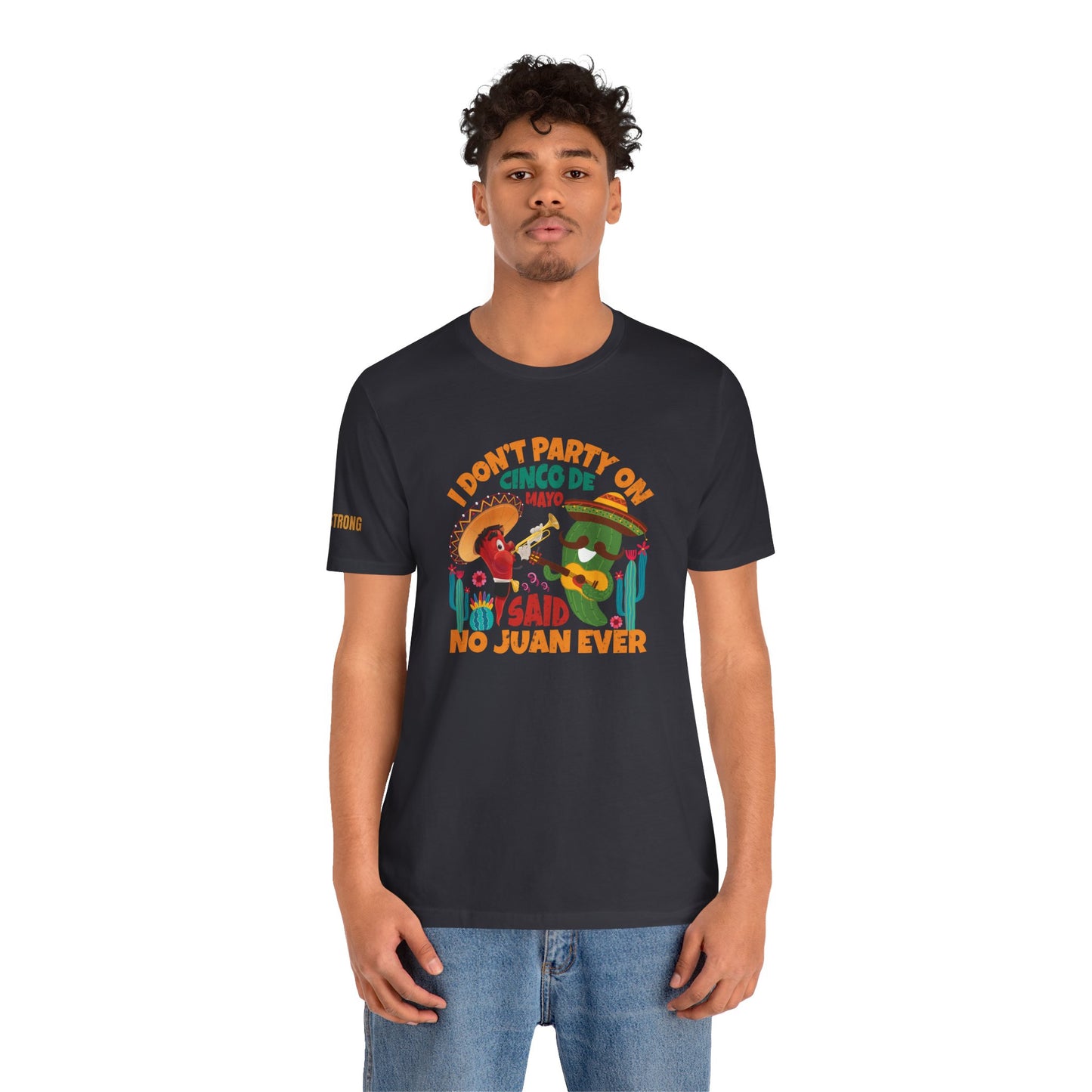 No Juan Ever Cinco de Mayo Party T-Shirt