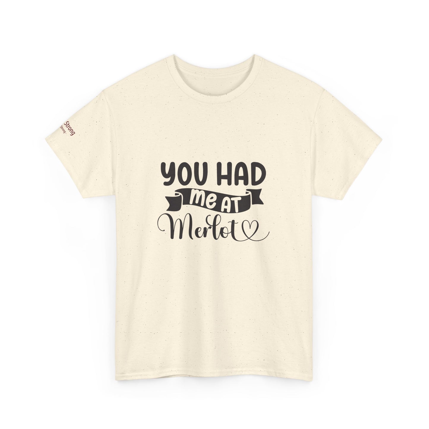 You Had Me at Merlot T-Shirt