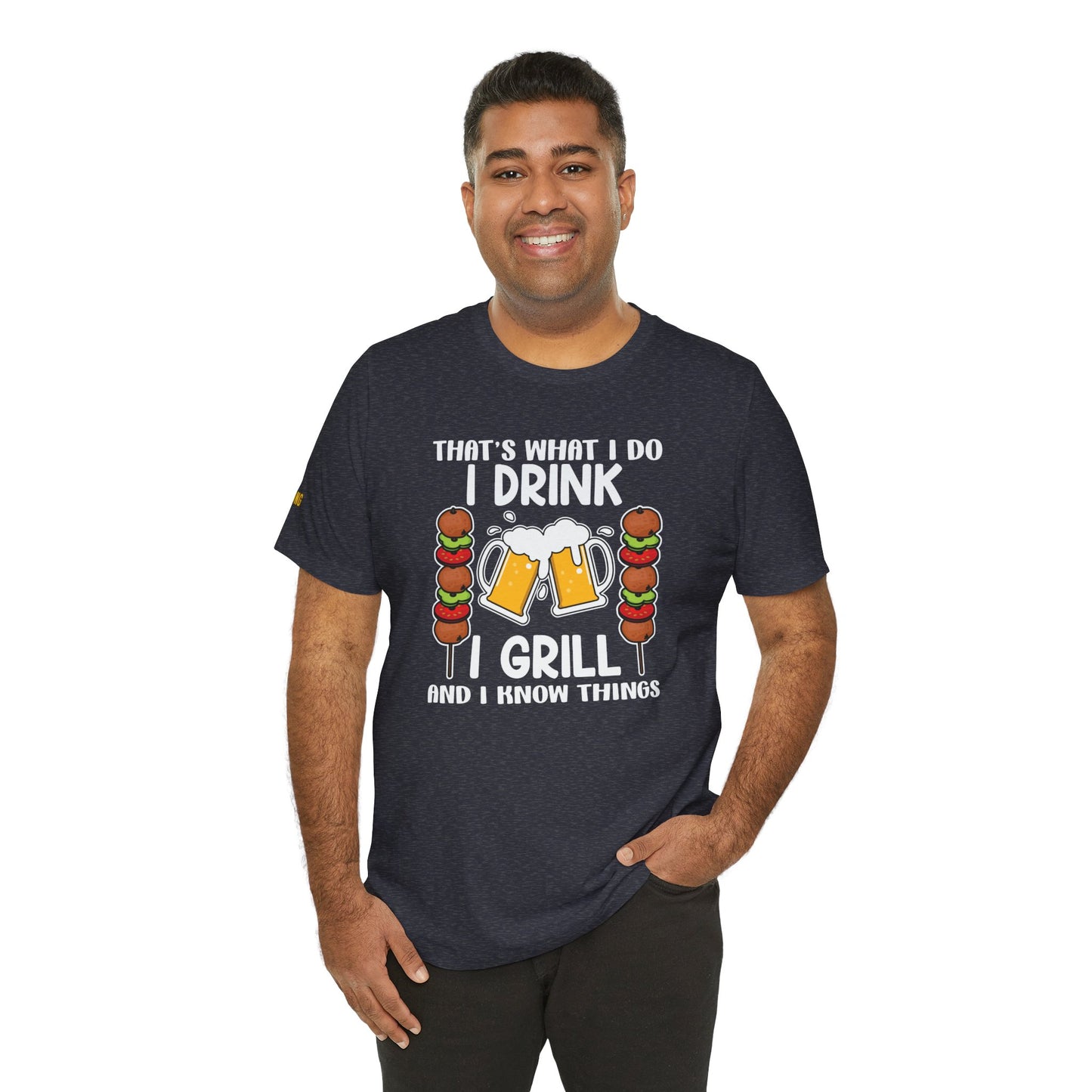 I Drink, I Grill, and I Know Things T-Shirt – BBQ & Beer Lover's Tee