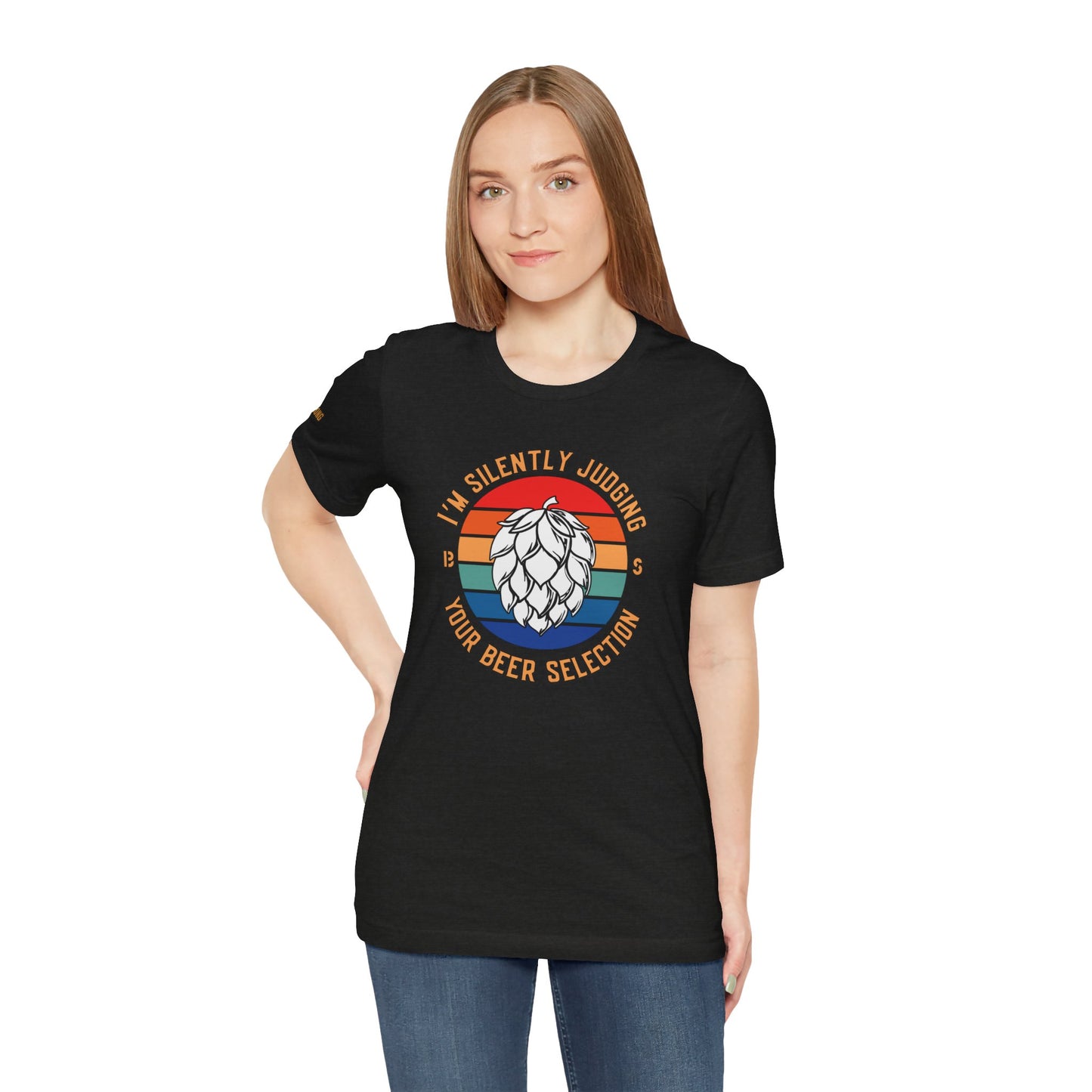 I'm Silently Judging Your Beer Selection – Craft Beer Enthusiast Tee