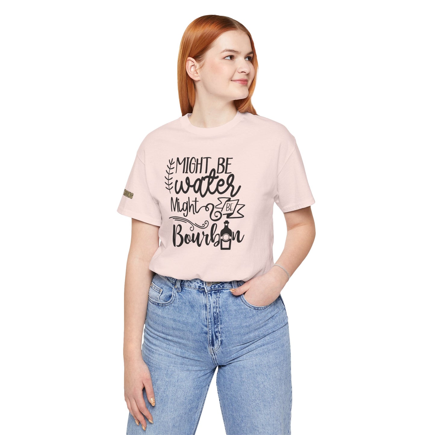 Might Be Water Might Be Bourbon Funny Whiskey Drinker's Tee