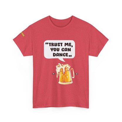 Trust Me, You Can Dance T-Shirt