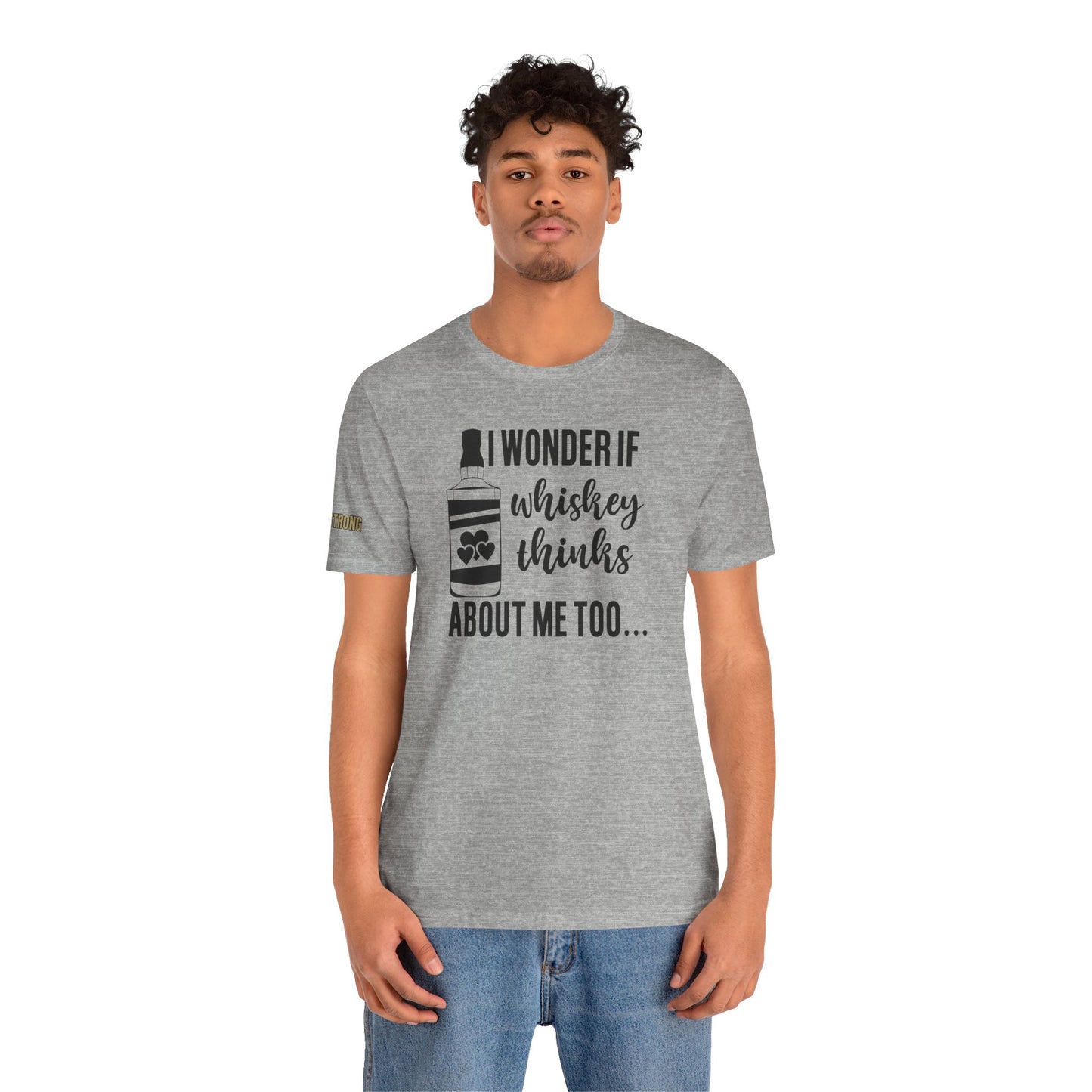 I Wonder If Whiskey Thinks About Me Too Funny Drinking T-Shirt