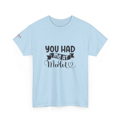 You Had Me at Merlot T-Shirt