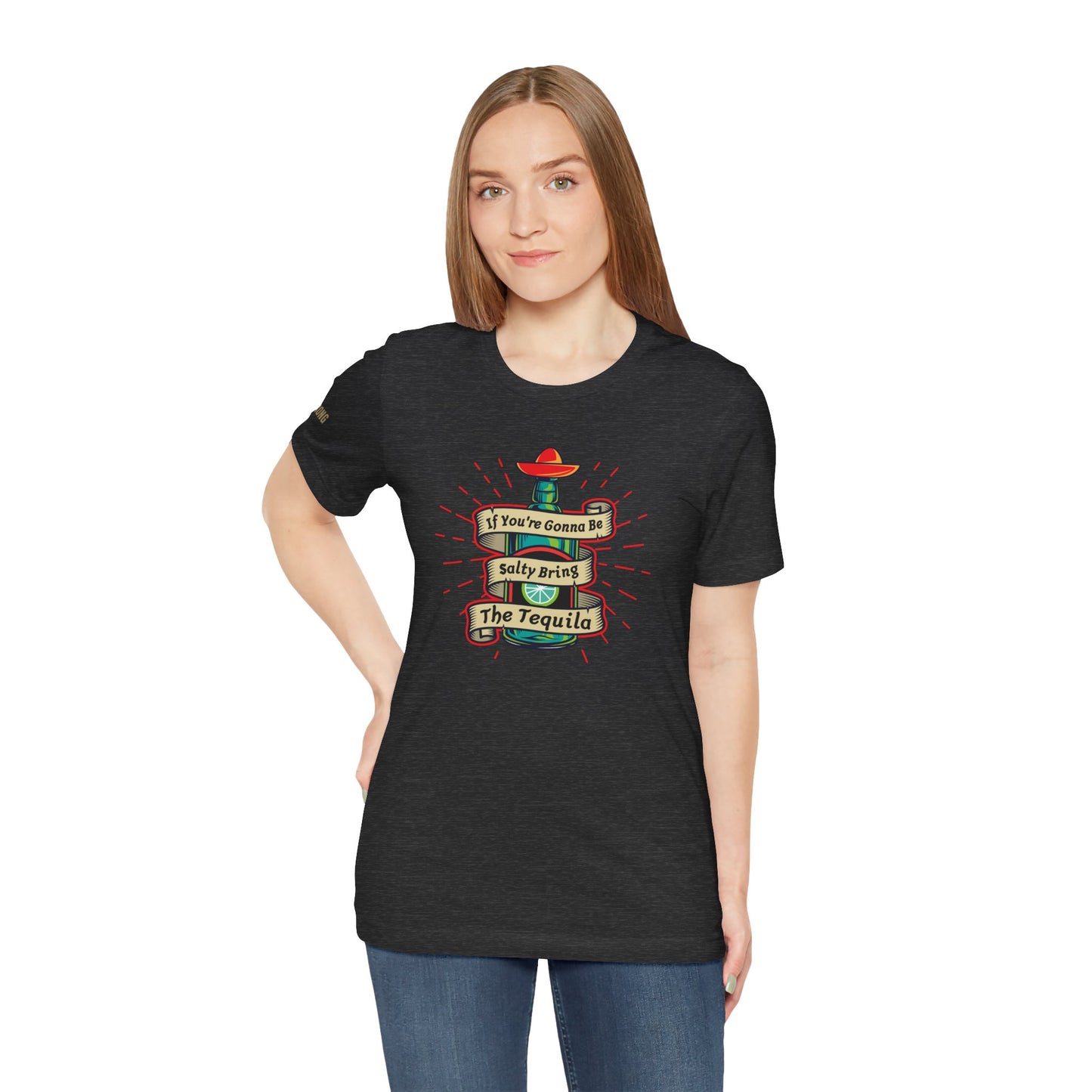 If You’re Gonna Be Salty, Bring the Tequila – Funny Drinking T-Shirt