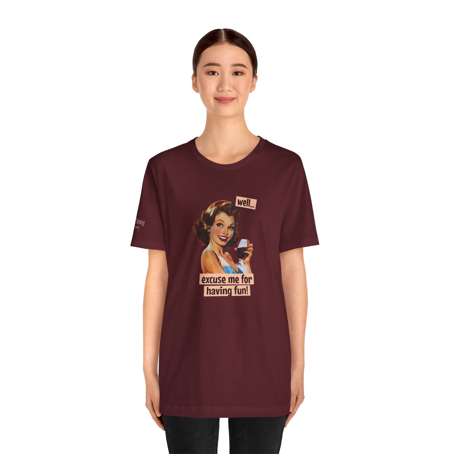 Vintage Glam Sassy & Spirited – Excuse Me for Having Fun Tee
