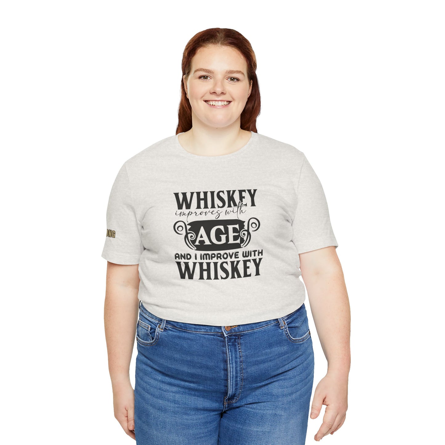Whiskey Improves With Age and I Improve With Whiskey Tee