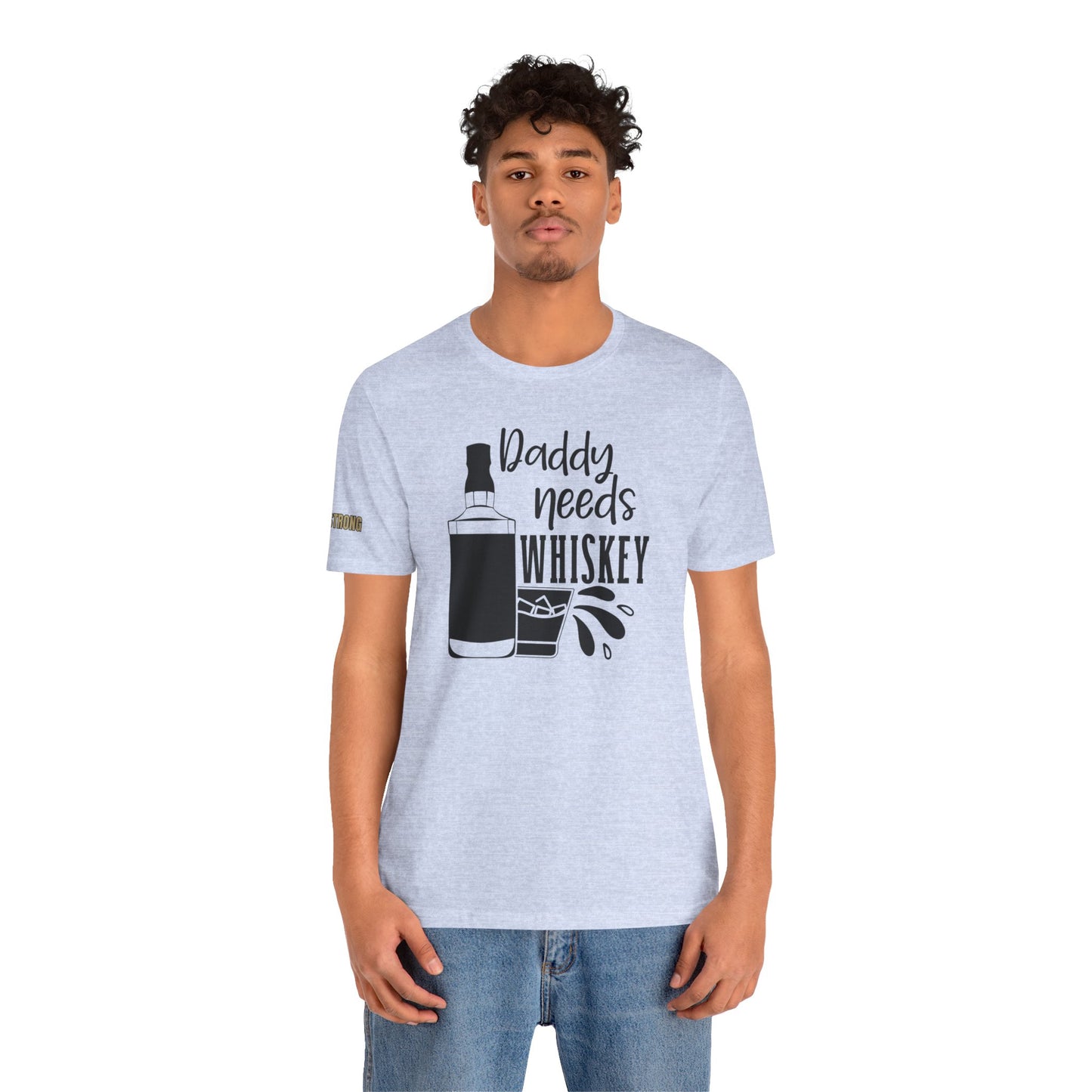 Daddy Needs Whiskey Funny Drinking T-Shirt