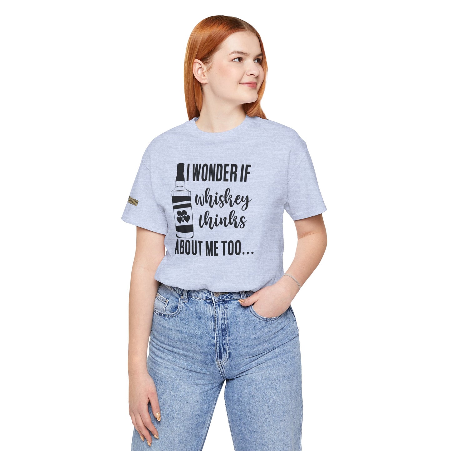 I Wonder If Whiskey Thinks About Me Too Funny Drinking T-Shirt