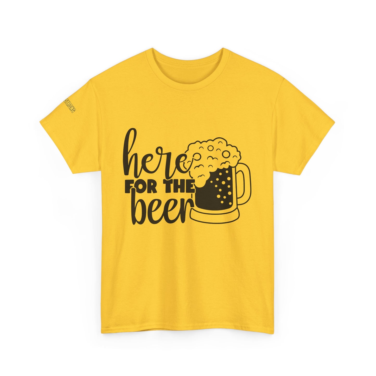 Here for the Beer – Your Go-To Tee for Laughs and Lager