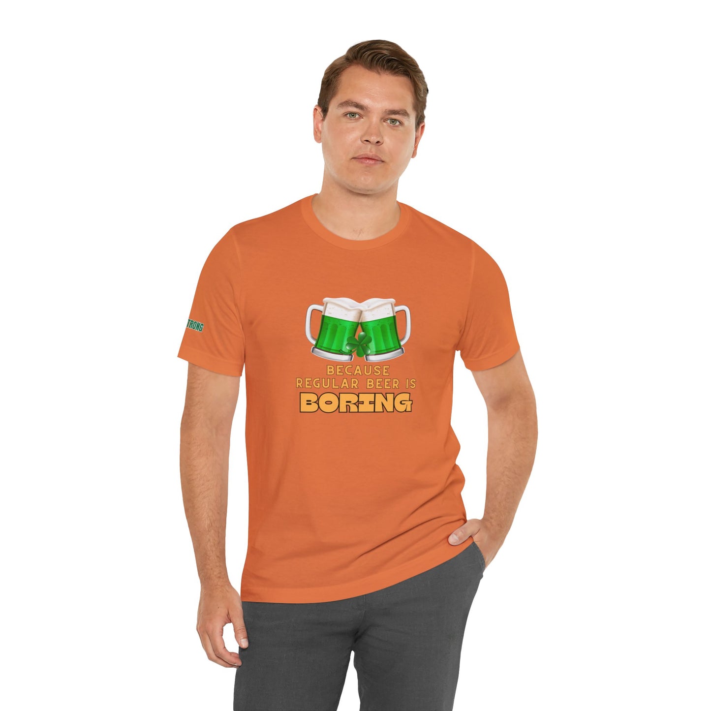 Green Beer – Because Regular Beer is Boring T-Shirt
