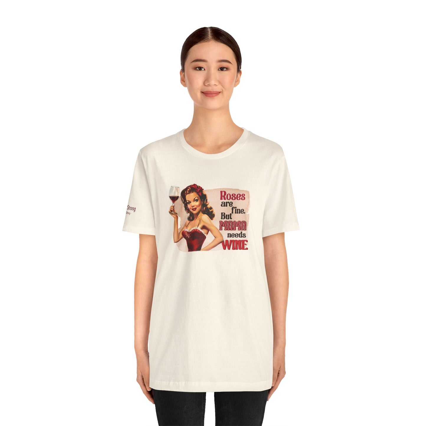 Vintage Glam Roses Are Fine, But Mama Needs Wine Tee