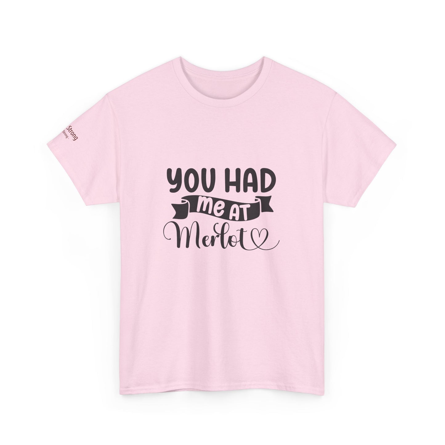 You Had Me at Merlot T-Shirt