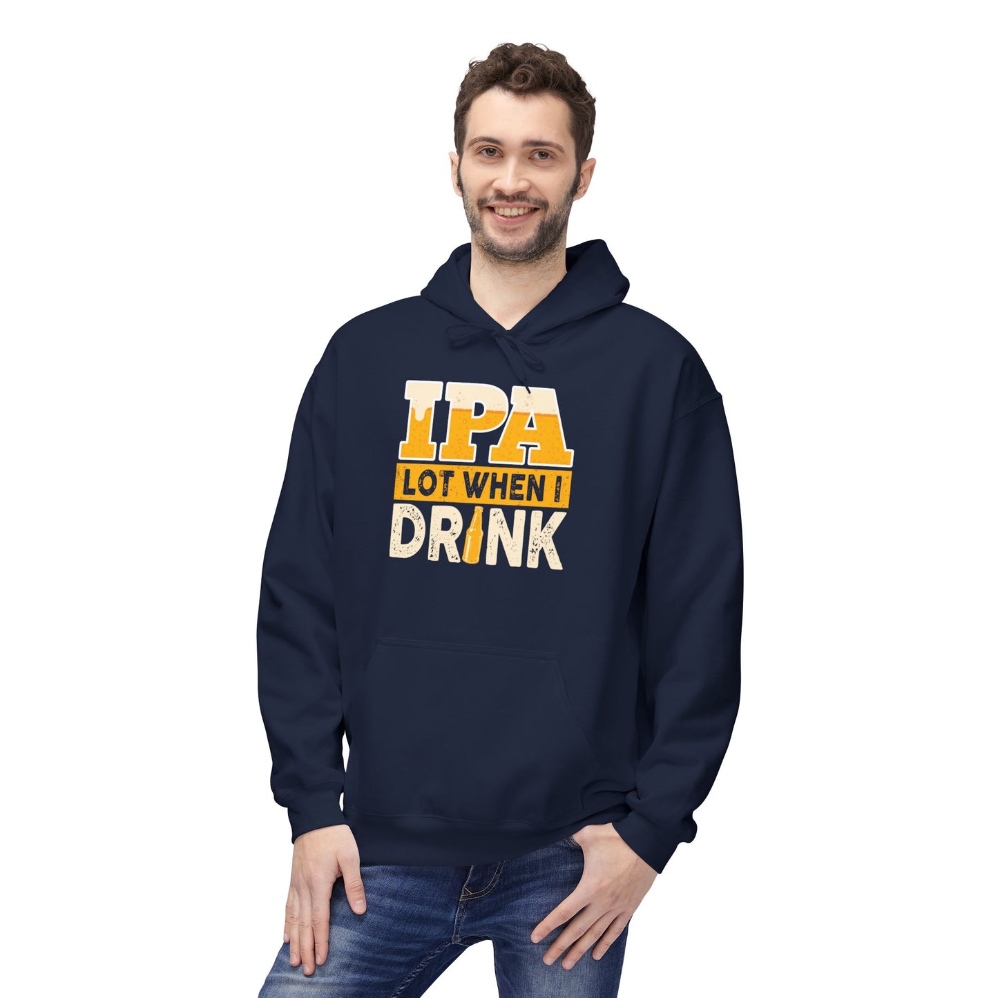IPA Lot When I Drink Hoodie