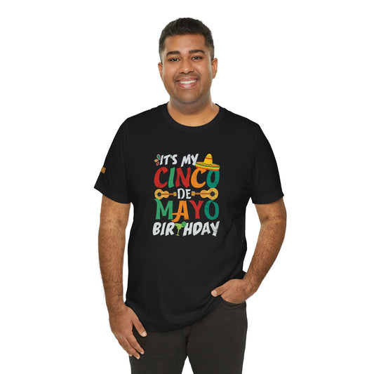 Cinco de Mayo birthday celebration t-shirt with a fun fiesta design. Available in multiple colors and plus sizes.