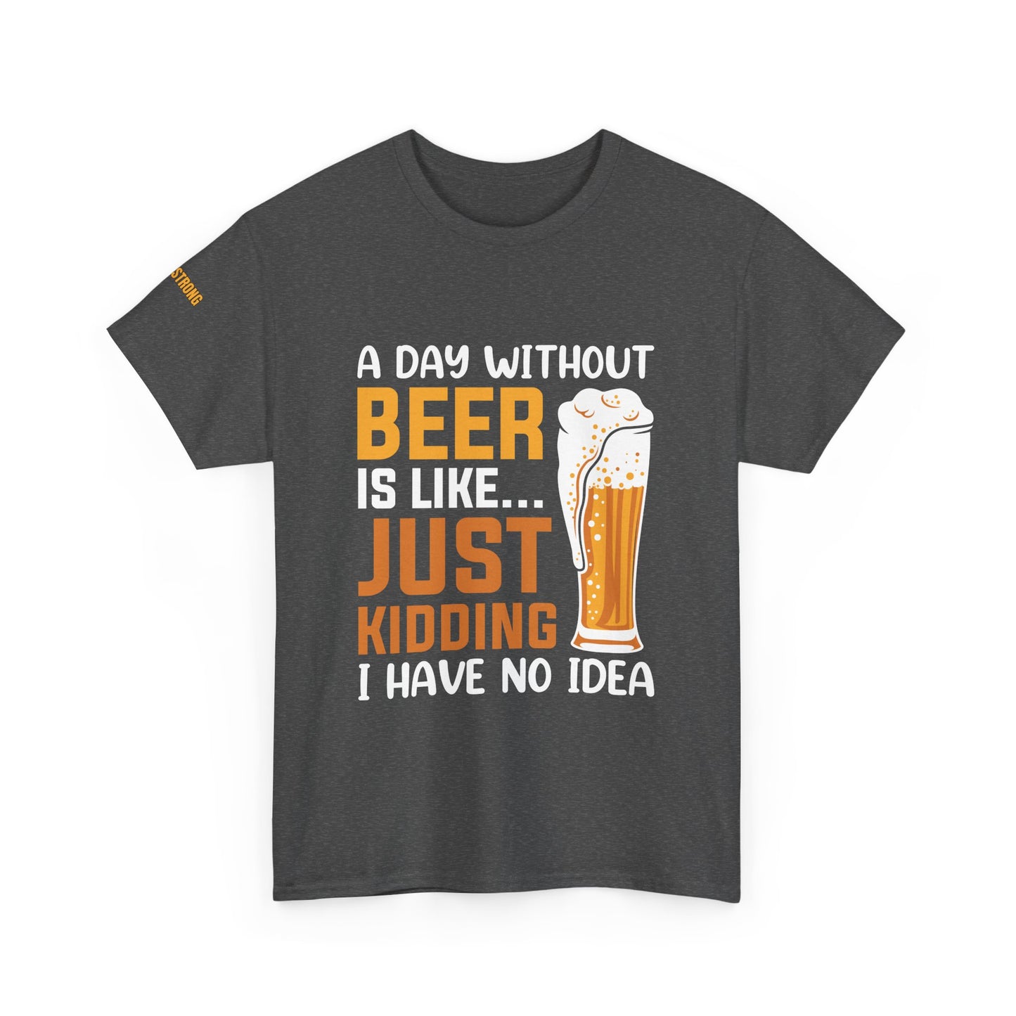 A Day Without Beer? Just Kidding – I Have No Idea!