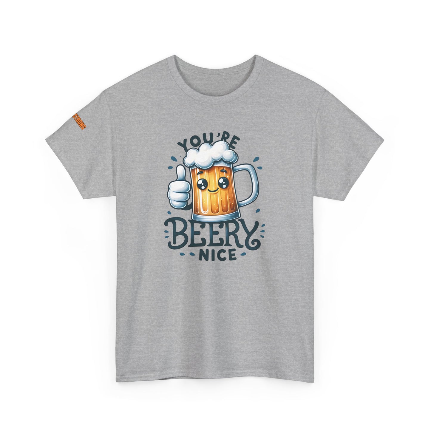 You’re Beery Nice T-Shirt