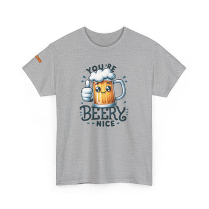 You’re Beery Nice T-Shirt