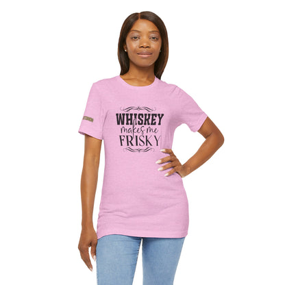 Whiskey Makes Me Frisky Tee
