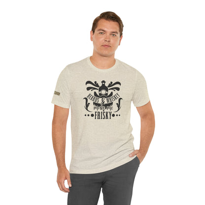 Beards and Whiskey Make Me Frisky Funny Whiskey T-Shirt
