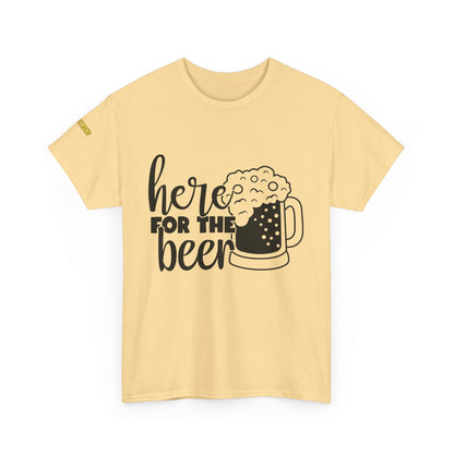 Here for the Beer – Your Go-To Tee for Laughs and Lager