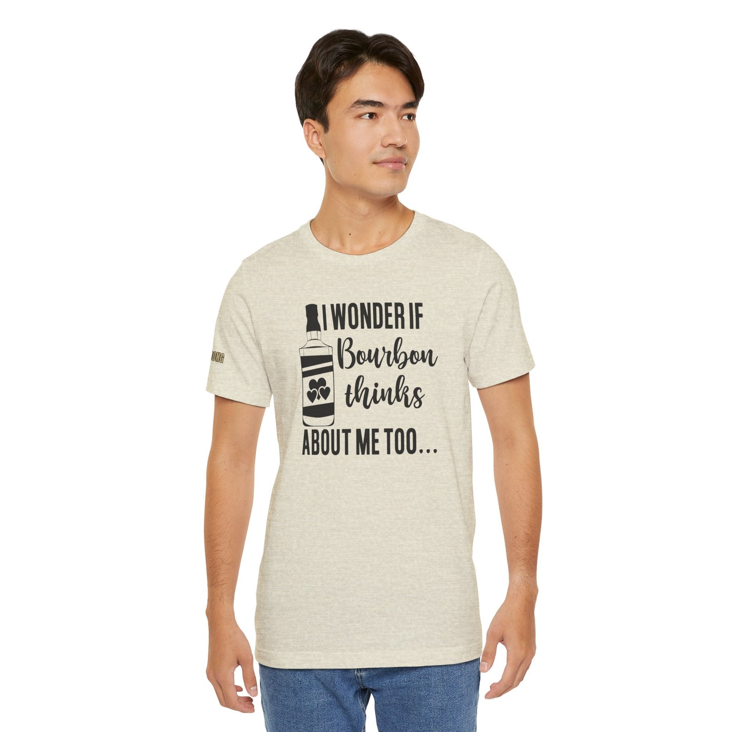 I Wonder If Bourbon Thinks About Me Too Funny Bourbon T-Shirt