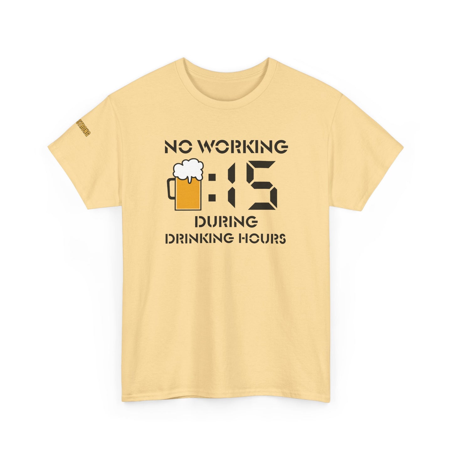 No Working During Drinking Hours T-Shirt