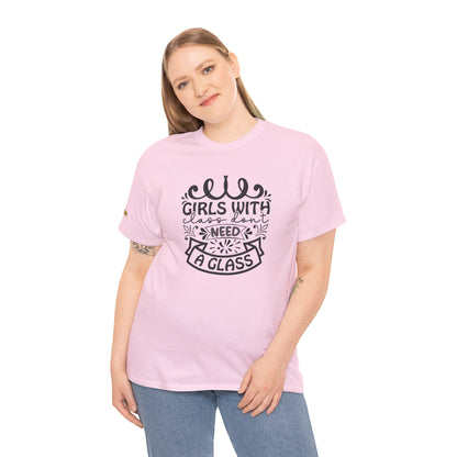 Girls With Class Don’t Need a Glass T-Shirt
