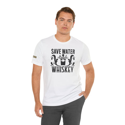 Save Water Drink Whiskey Funny Drinking T-Shirt