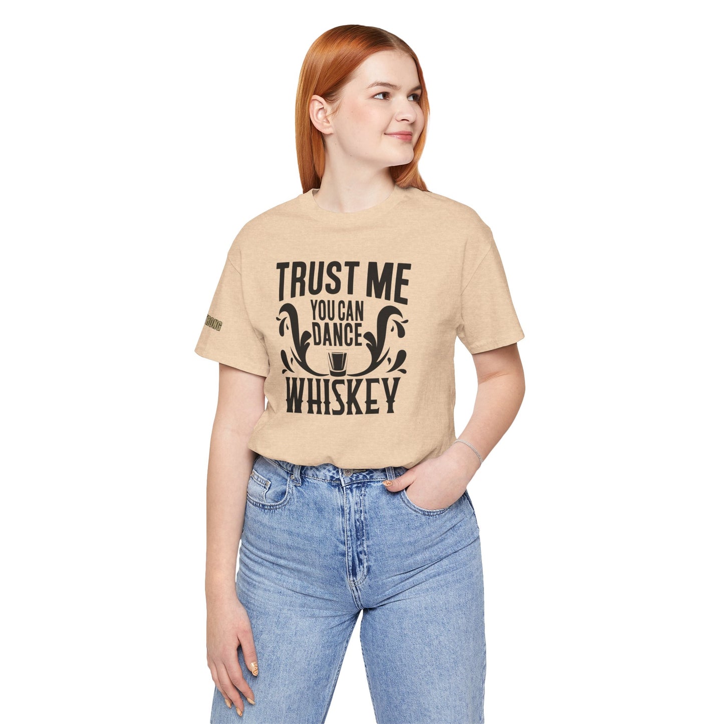 Trust Me You Can Dance Whiskey