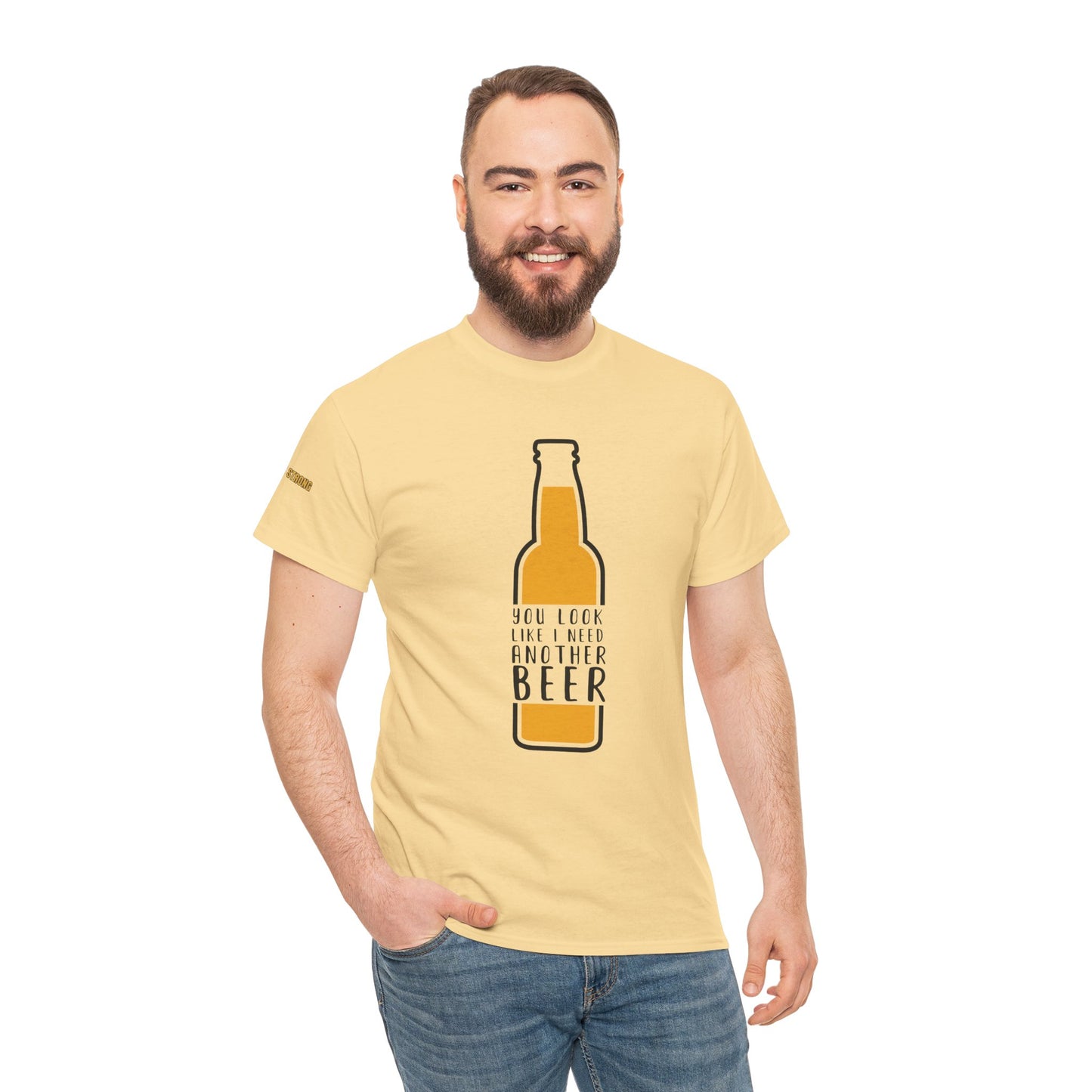 You Look Like I Need Another Beer T-Shirt