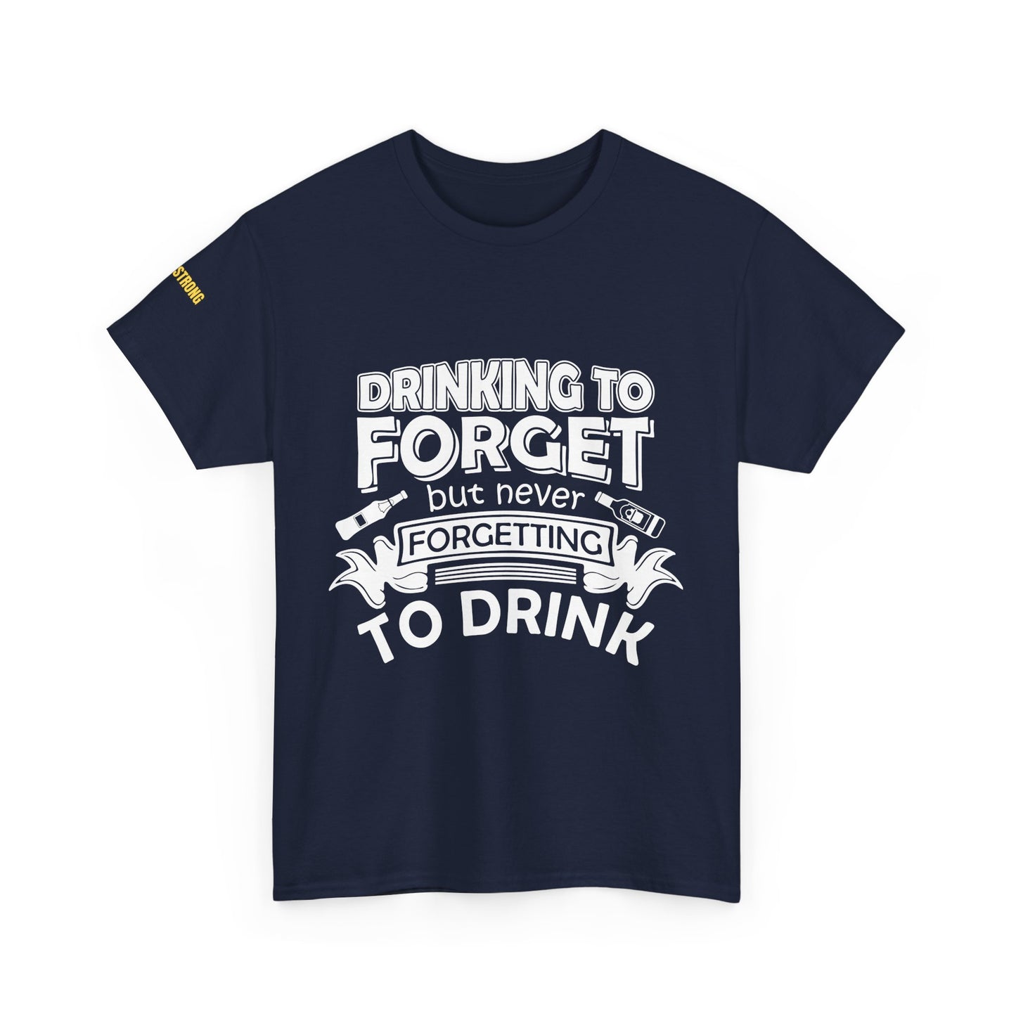 Drinkin’ to Forget – But Never Forgetting to Drink