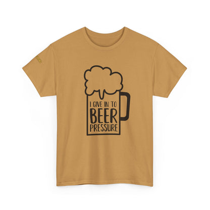 Give In to Beer Pressure T-Shirt