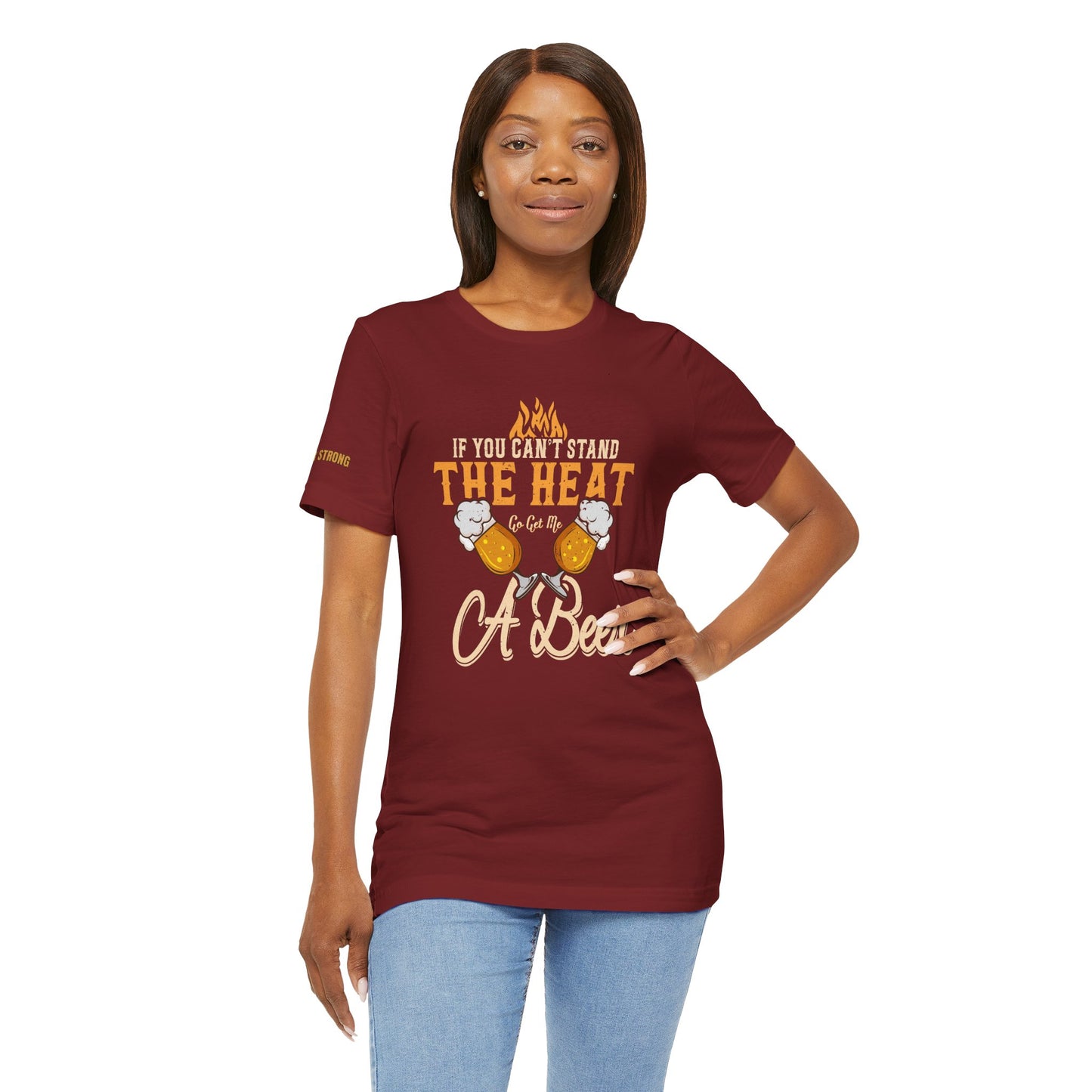 If You Can’t Stand the Heat, Go Get Me a Beer BBQ T-Shirt