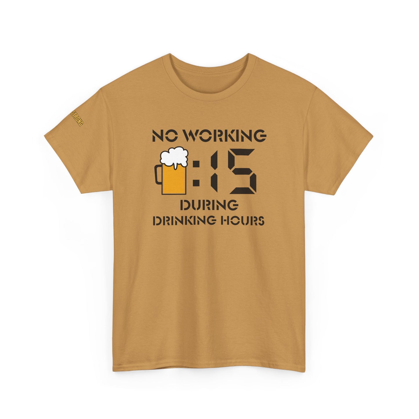 No Working During Drinking Hours T-Shirt