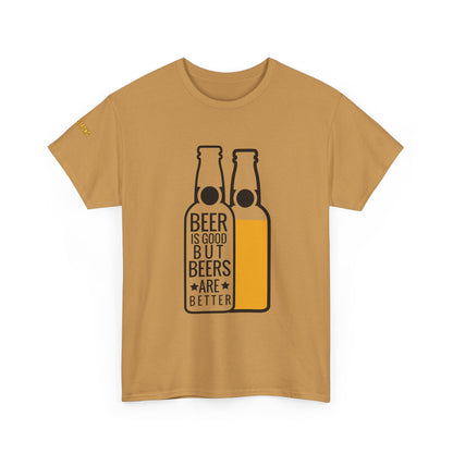 Beers Are Better T-Shirt