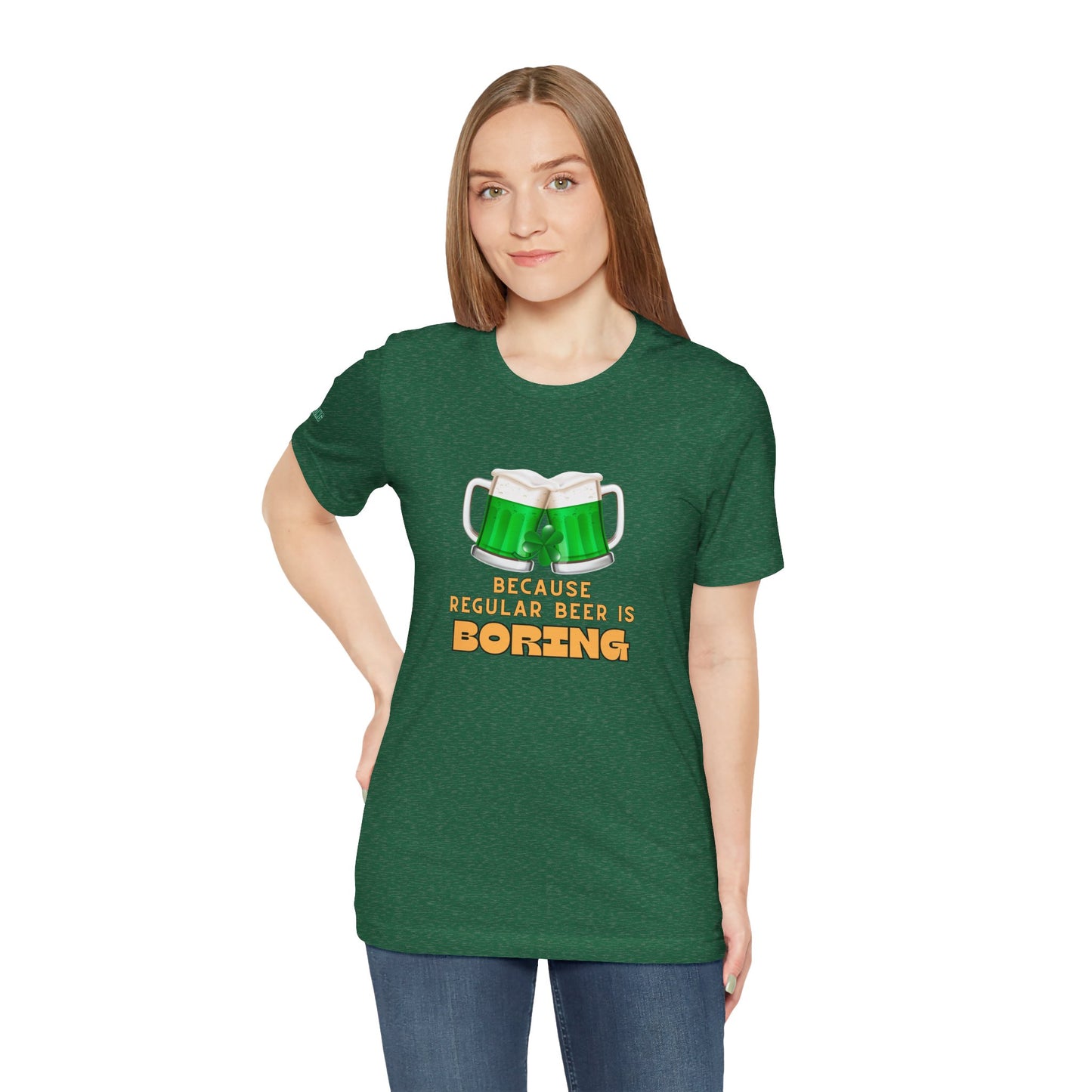 Green Beer – Because Regular Beer is Boring T-Shirt