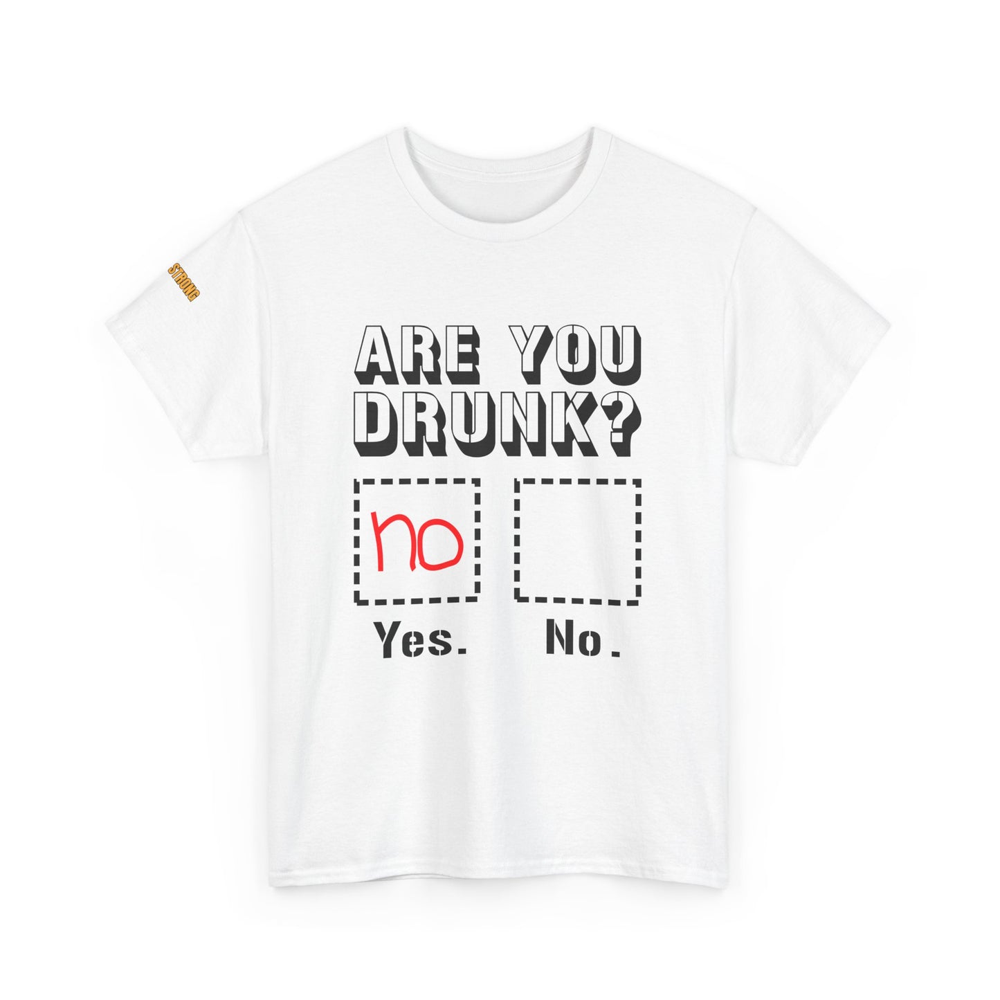 "Are You Drunk? Let the Shirt Do the Talking"