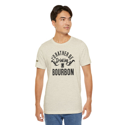 I'd Rather Be Drinking Bourbon Funny Whiskey T-Shirt