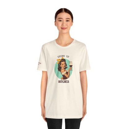 Vintage Glam – Drink Up Bitches Tee