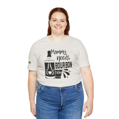 Mommy Needs Bourbon Funny Whiskey Lover T-Shirt