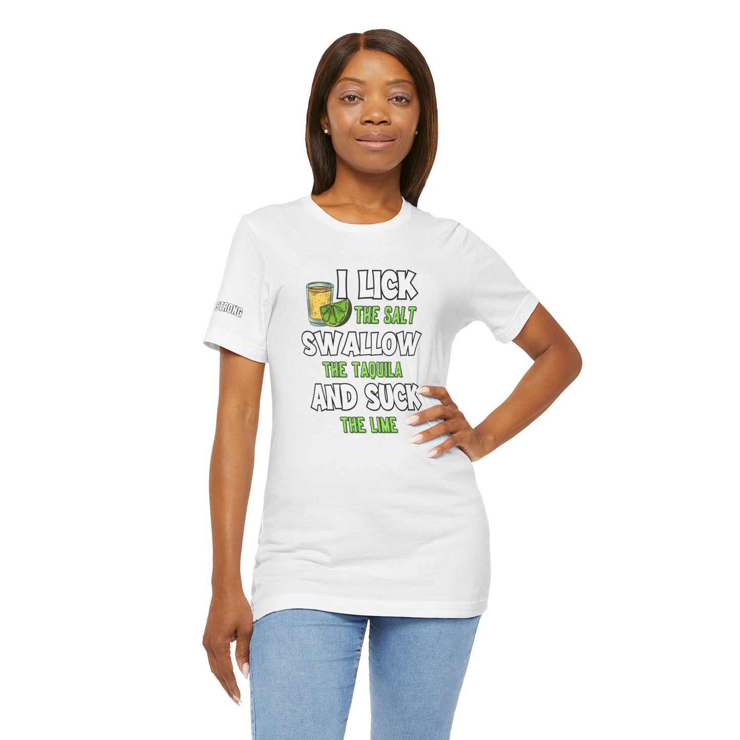 I Lick, I Swallow, I Suck – Tequila Rules Tee