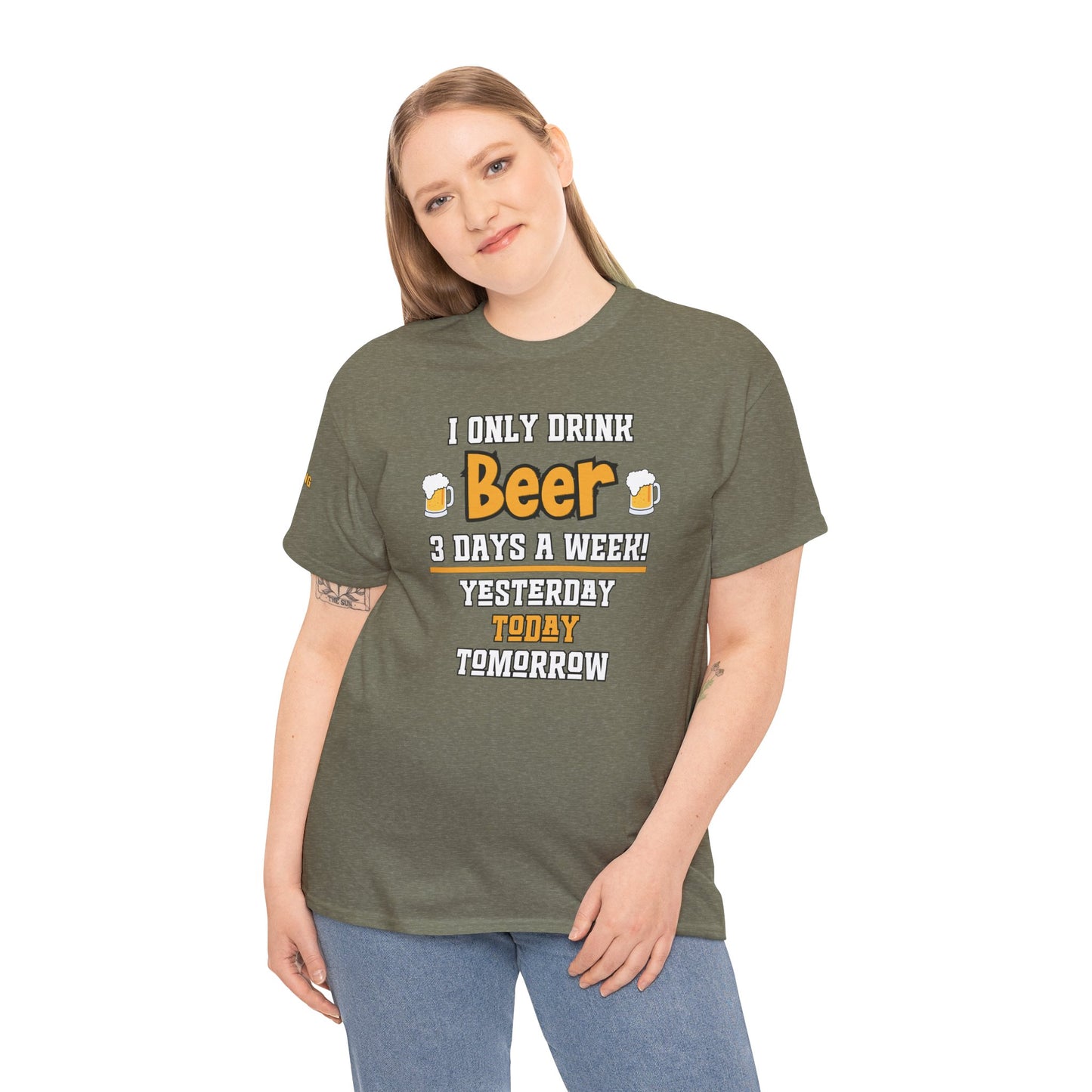 I Only Drink Beer 3 Days a Week T-Shirt