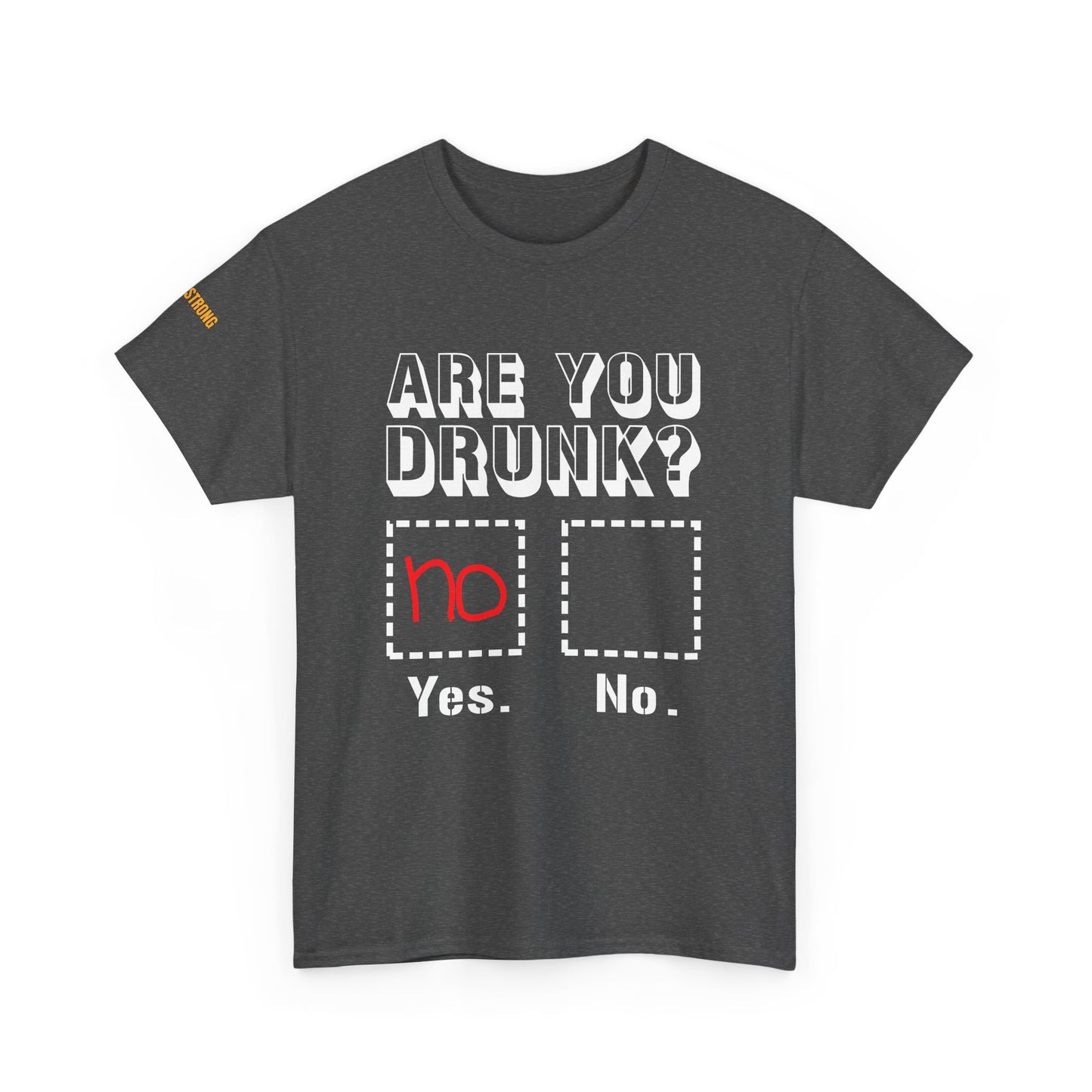 "Are You Drunk? Let the Shirt Do the Talking"