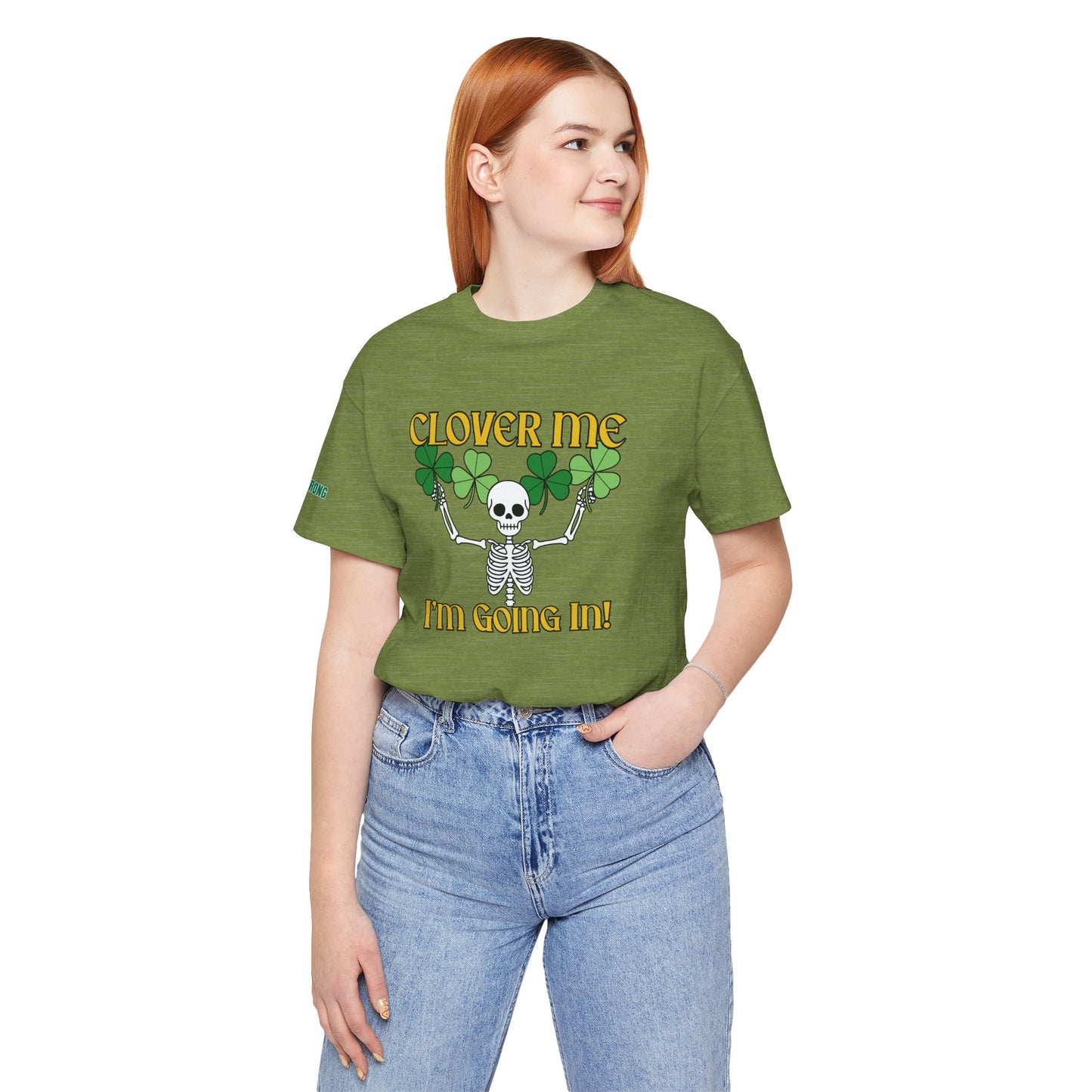 Clover Me, I’m Going In – St. Patrick’s Day Skeleton T-Shirt