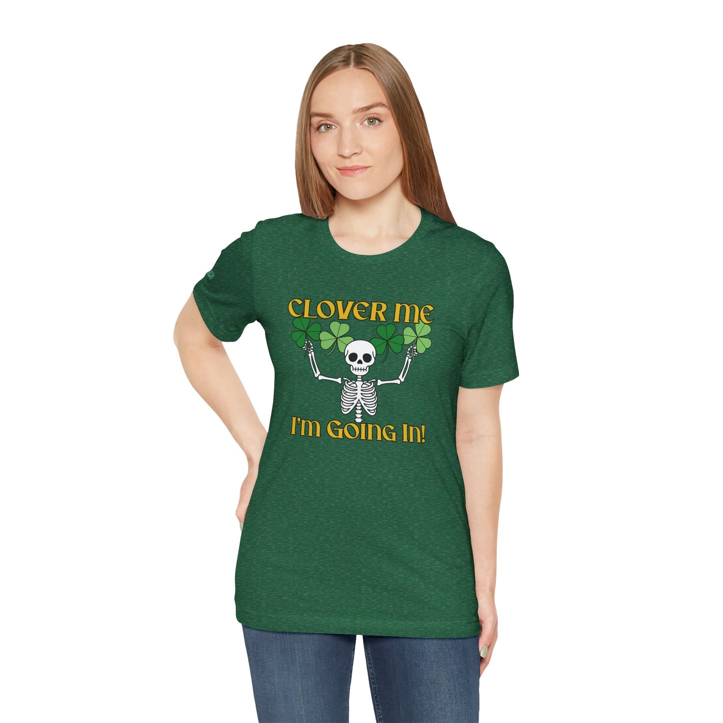 Clover Me, I’m Going In – St. Patrick’s Day Skeleton T-Shirt