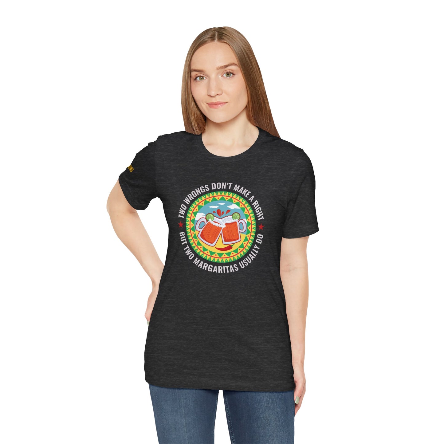 Two Margaritas Make It Right T-Shirt