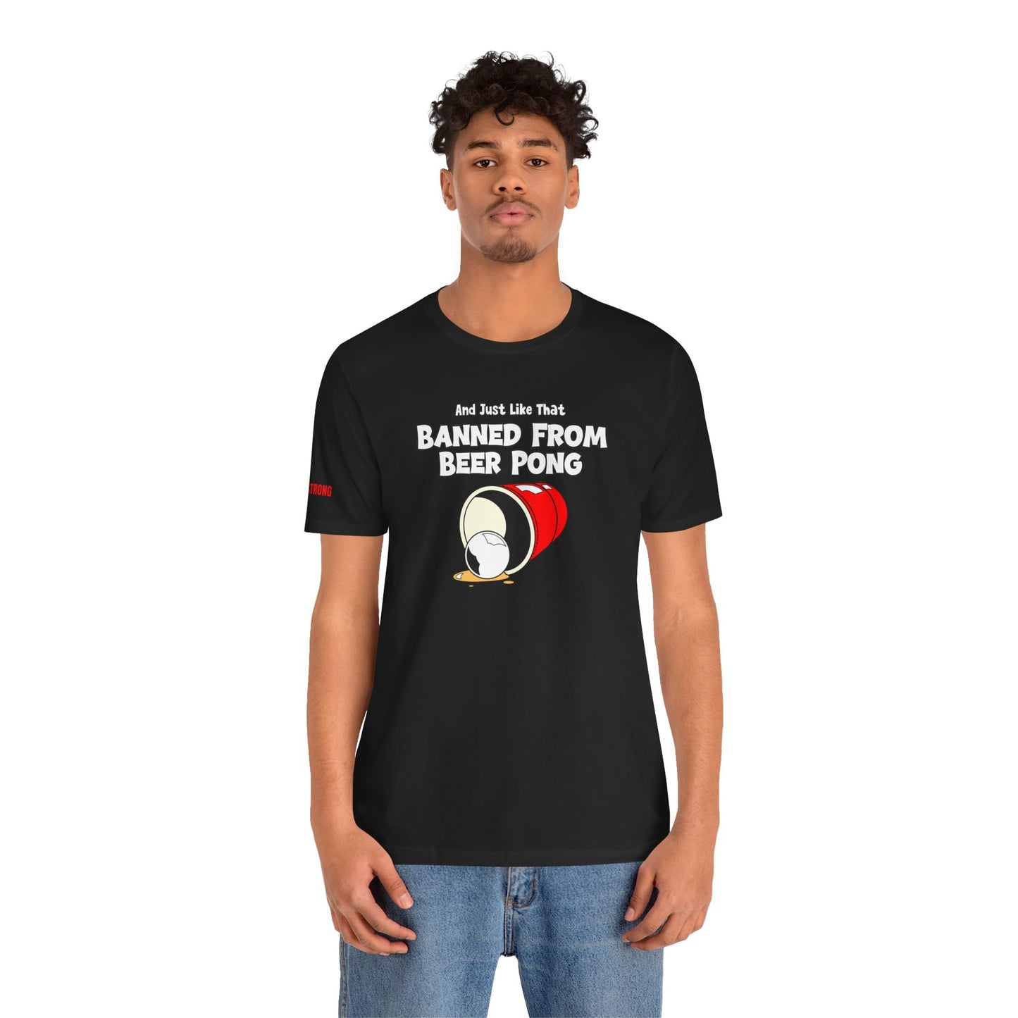 Banned from Beer Pong Funny Beer Slogan T-Shirt